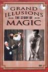 Grand Illusions: The Story of Magic 