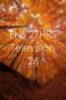 FNS 27HRS Television 26