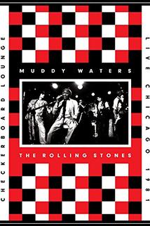 Profilový obrázek - Muddy Waters and the Rolling Stones: Live at the Checkerboard Lounge 1981