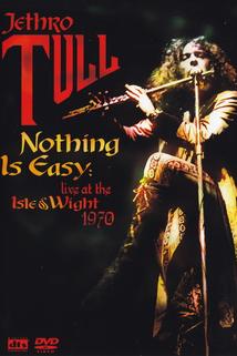 Profilový obrázek - Nothing Is Easy: Jethro Tull Live at the Isle of Wight 1970