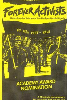 Forever Activists: Stories from the Veterans of the Abraham Lincoln Brigade