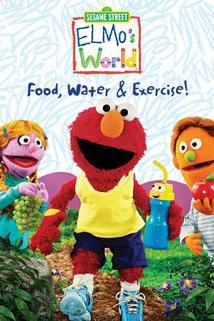 Elmo's World: Food. Water & Exercise