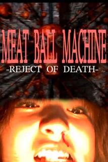Profilový obrázek - Meatball Machine: Reject of Death
