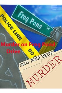 Murder on Frog Pond Drive