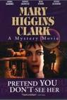 Zločiny podle Mary Higgins Clark: Dělej, že ji nevidíš 