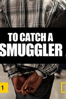 To Catch a Smuggler  - To Catch a Smuggler