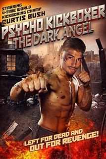 Profilový obrázek - The Dark Angel: Psycho Kickboxer