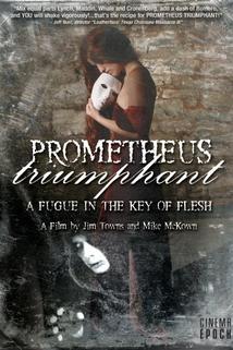 Profilový obrázek - Prometheus Triumphant: A Fugue in the Key of Flesh