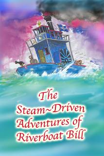 The Steam-Driven Adventures of Riverboat Bill