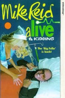 Profilový obrázek - Mike Reid: Alive and Kidding