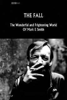 Profilový obrázek - The Fall: The Wonderful and Frightening World of Mark E. Smith