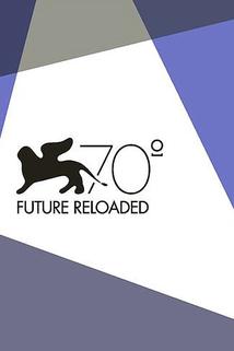 Venice 70: Future Reloaded  - Venice 70: Future Reloaded