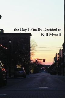 Profilový obrázek - The Day I Finally Decided to Kill Myself