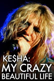 Profilový obrázek - Ke$ha: My Crazy Beautiful Life