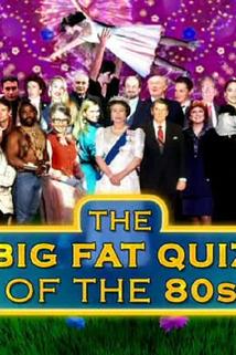 Profilový obrázek - The Big Fat Quiz of the 80s