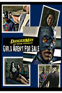 Profilový obrázek - DangerMan the Urban Superhero, Girls Aren't for Sale