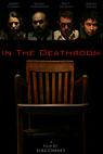 In the Deathroom (2009)