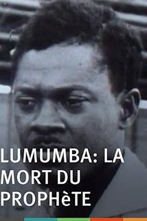 Lumumba: La mort du prophète