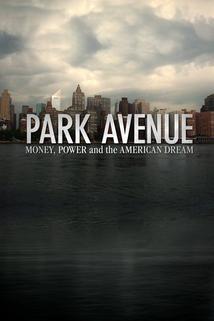 Profilový obrázek - Park Avenue: Money, Power and the American Dream