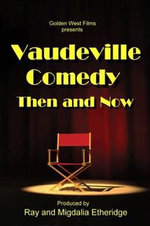 Profilový obrázek - Vaudeville Comedy, Then and Now