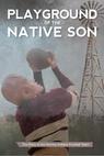 Playground of the Native Son (2013)