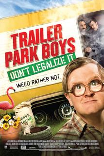 Profilový obrázek - Trailer Park Boys: Don't Legalize It