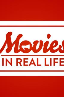 Movies in Real Life