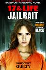 17 & Life: Jail Bait (2014)