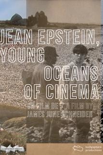 Profilový obrázek - Jean Epstein, Young Oceans of Cinema
