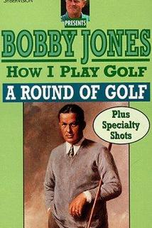 Profilový obrázek - How I Play Golf, by Bobby Jones No. 12: 'A Round of Golf'