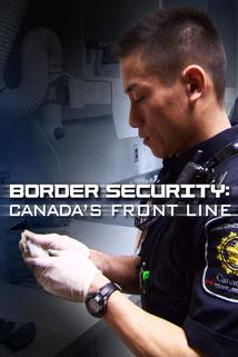 Border Security: Canada's Front Line  - Border Security: Canada's Front Line