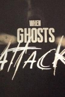 When Ghosts Attack