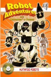 Profilový obrázek - Robot Adventures with Robosapien and Friends: Humanoid Robots