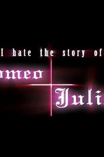 Profilový obrázek - I Hate the Story of Romeo & Juliet