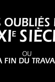 Profilový obrázek - Les oubliés du XXIe siècle ou La fin du travail