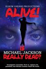 Alive! Is Michael Jackson Really Dead? (2011)