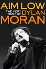 Aim Low: The Best of Dylan Moran 