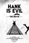 Hank Is Evil: The Movie (2014)