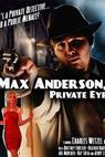 Max Anderson, Private Eye 