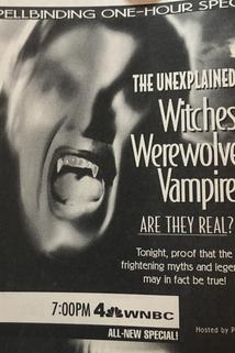 Profilový obrázek - The Unexplained: Witches, Werewolves & Vampires