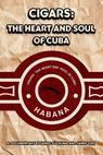 Cigars: The Heart and Soul of Cuba 