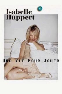 Profilový obrázek - Isabelle Huppert, une vie pour jouer