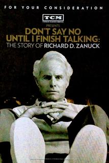 Profilový obrázek - Don't Say No Until I Finish Talking: The Story of Richard D. Zanuck