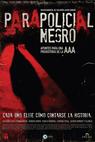 Parapolicial Negro: Apuntes para una prehistoria de la triple A (2010)
