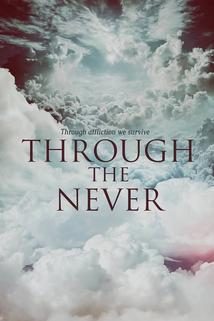 Through the Never