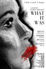 What It Was (2013)