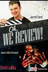 Oh, We Review! 