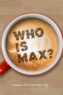 Who Is Max?