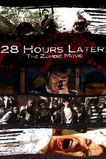 Profilový obrázek - 28 Hours Later: The Zombie Movie