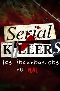 Profilový obrázek - Serial Killers, Les Incarnations du Mal